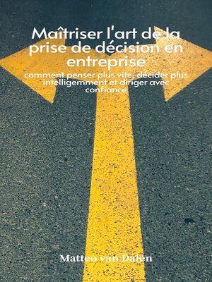 cover image of Maîtriser l'art de la prise de décision en entreprise
